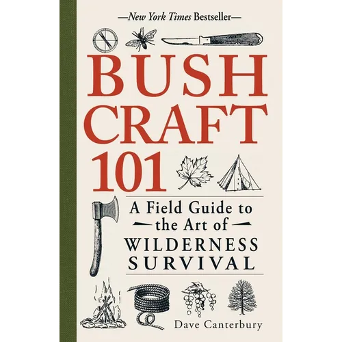 Bushcraft 101: A Field Guide to the Art of Wilderness Survival - Paperback